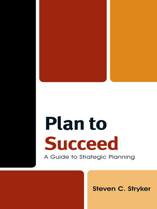 Title details for Plan to Succeed by Steven C. Stryker - Available